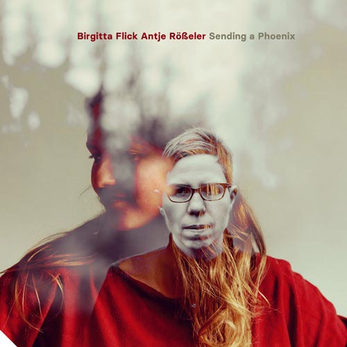 Birgitta Flick, Antje Rößeler - Sending a Phoenix - Albumcover