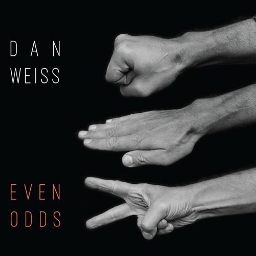 Dan Weiss - Even Odds