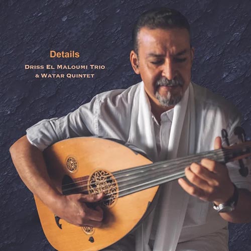 Driss El Maloumi Trio & Watar Quintet - Details - Albumcover