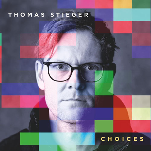 Thomas Stieger - Choices - Albumcover