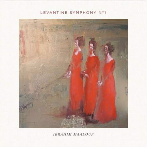 Ibrahim Maalouf - Levantine Sinfonie No 1