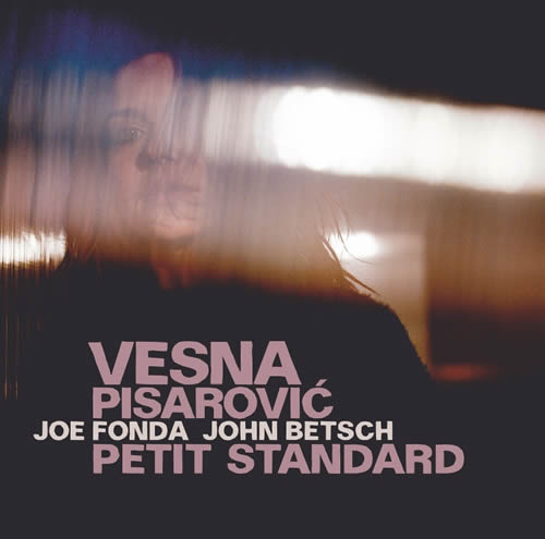 Vesna Pisarović - Joe Fonda - John Betsch feat. Gebhard Ullmann - Petit Standard