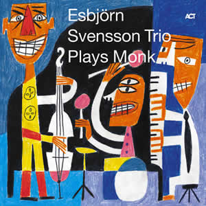 E.S.T. - Esbjörn Svensson Trio - Plays Monk